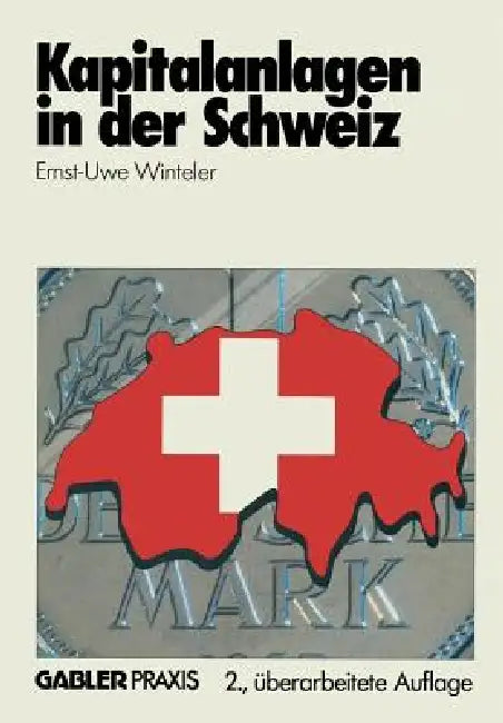 Kapitalanlagen in Der Schweiz (English, Ernst-Uwe Winteler)