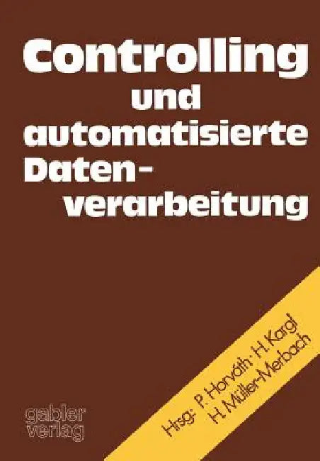 Buy Controlling Und Automatisierte Datenverarbeitung (English, Karl Ferdinand Bussmann | Péter Horváth) — BookShops.in