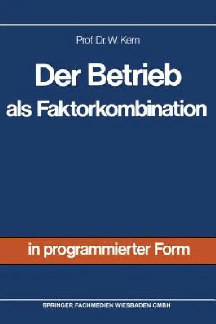 Der Betrieb ALS Faktorkombination (English, Werner Kern)