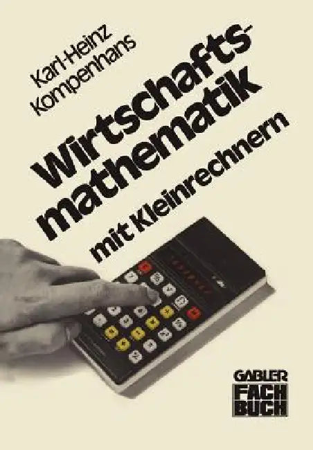 Buy Wirtschaftsmathematik Mit Kleinrechnern (English, Karl-Heinz Kompenhans) — BookShops.in