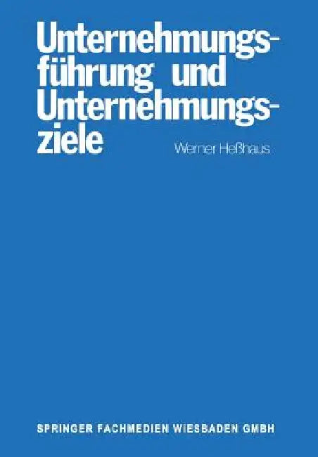 Buy Unternehmungsführung Und Unternehmungsziele (English, Werner Hesshaus) — BookShops.in
