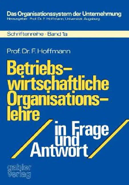 Buy Betriebswirtschaftliche Organisationslehre in Frage Und Antwort (English, Friedrich Hoffmann) — BookShops.in