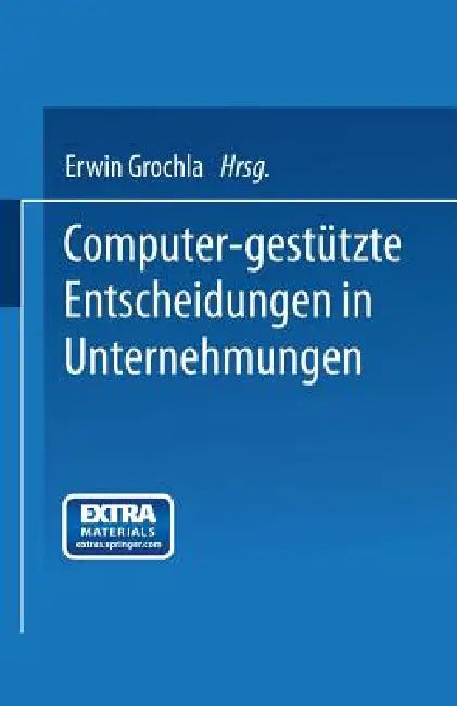 Buy Computer-Gestützte Entscheidungen in Unternehmungen | by Erwin Grochla | Gabler Verlag | by Erwin Grochla | Gabler Verlag | by Erwin Grochla | Gabler Verlag | by Erwin Grochla | Gabler Verlag | by Erwin Grochla | Gabler Verlag | by Erwin Grochla | Gabler Verlag | by Erwin Grochla | Gabler Verlag | by Erwin Grochla | Gabler Verlag | by Erwin Grochla | Gabler Verlag | by Erwin Grochla | Gabler Verlag | by Erwin Grochla | Gabler Verlag | by Erwin Grochla | Gabler Verlag | by Erwin Grochla | Gabler  — BookShops.in