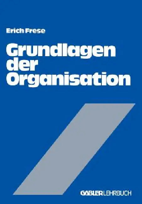 Grundlagen Der Organisation (English, Erich Frese)