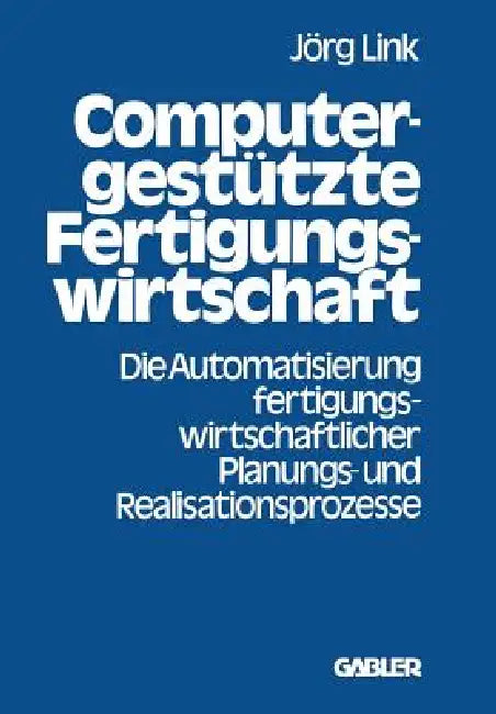 Buy Computergestützte Fertigungswirtschaft (English, Jörg Link) — BookShops.in