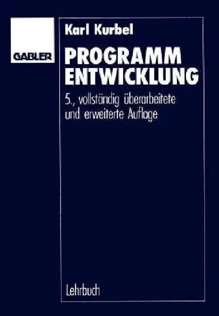 Buy Programmentwicklung by Karl Kurbel (Hardcover, 5th Edition, 1990) – Computer Science Book for Indian Students and Professionals | Bookshops.in — BookShops.in