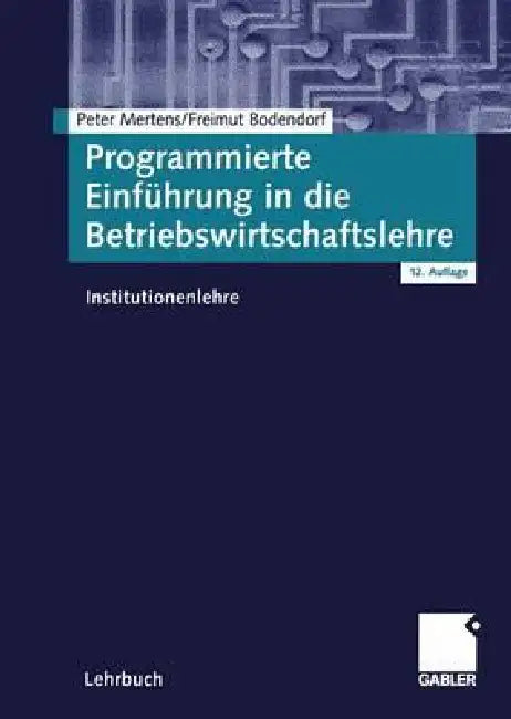 Buy Programmierte Einführung in Die Betriebswirtschaftslehre (English, Peter Mertens | Freimut Bodendorf) — BookShops.in