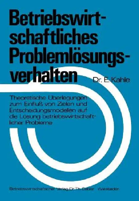 Betriebswirtschaftliches Problemlösungsverhalten (English, Egbert Kahle)