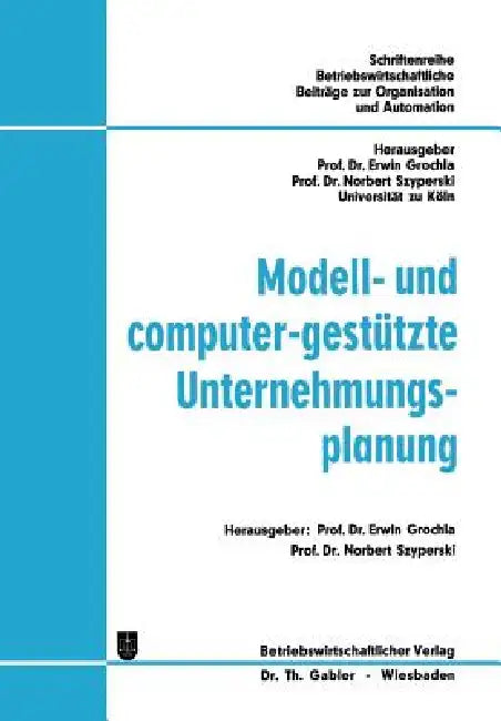 Buy Modell- Und Computer-Gestützte Unternehmungsplanung (English, Erwin Grochla | Norbert Szyperski) — BookShops.in
