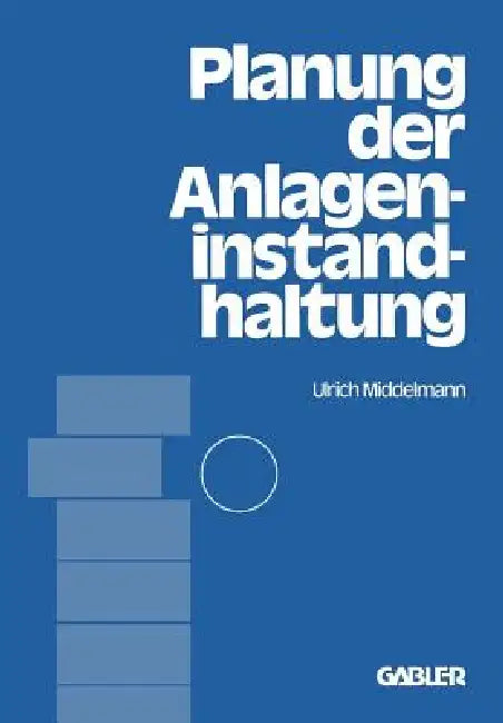 Buy Planung Der Anlageninstandhaltung (English, Ulrich Middelmann) — BookShops.in