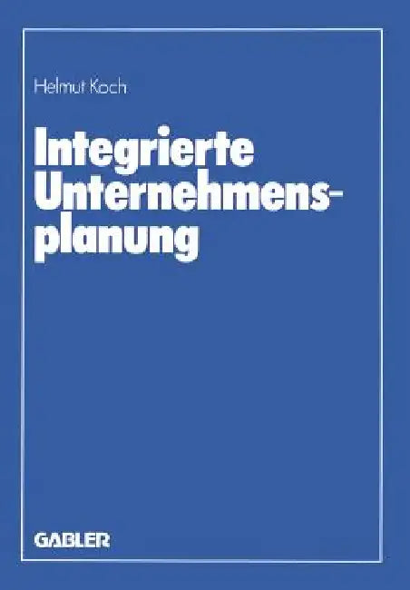 Integrierte Unternehmensplanung (English, Helmut Koch)