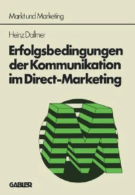 Buy Erfolgsbedingungen Der Kommunikation Im Direct-Marketing (English, Heinz Dallmer) — BookShops.in