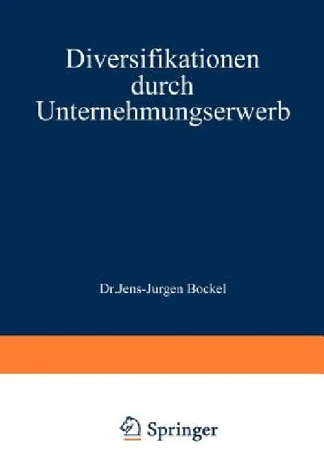 Buy Diversifikationen Durch Unternehmungserwerb (English, Jens-Jürgen Böckel) — BookShops.in