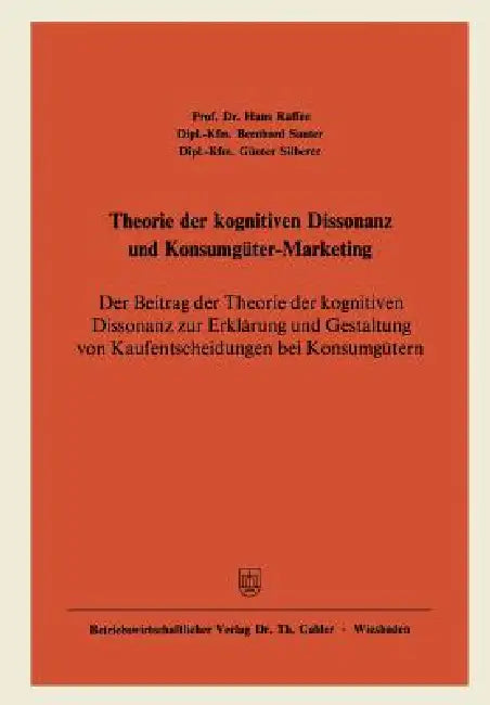 Buy Theorie Der Kognitiven Dissonanz Und Konsumgüter-Marketing (English, Hans Raffée | Bernhard Sauter | Günter Silberer) — BookShops.in