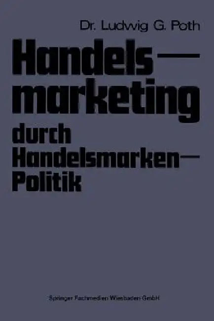 Buy Handelsmarketing Durch Handelsmarken-Politik (English, Ludwig G. Poth) — BookShops.in