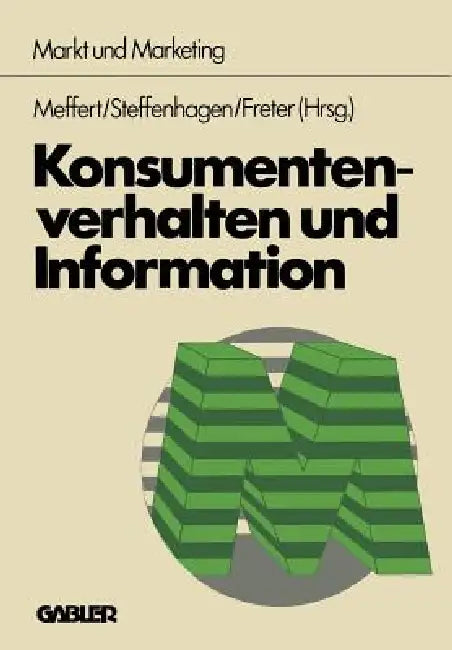 Buy Konsumentenverhalten Und Information (English, Heribert Meffert | Hatwig Steffenhagen | Hermann Freter) — BookShops.in