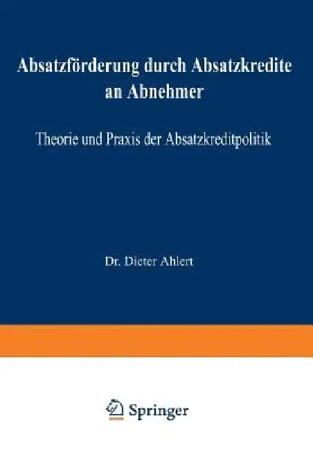 Buy Absatzförderung Durch Absatzkredite an Abnehmer (English, Dieter Ahlert) — BookShops.in