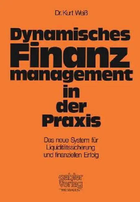 Buy Dynamisches Finanzmanagement in Der PRAXIS (English, Kurt Weiss) — BookShops.in