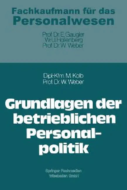 Buy Grundlagen Der Betrieblichen Personalpolitik (English, Meinulf Kolb | Wolfgang Weber) — BookShops.in