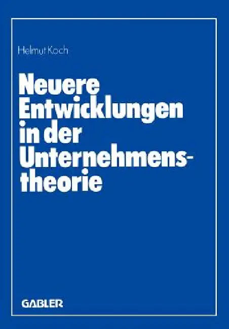 Buy Neuere Entwicklungen in Der Unternehmenstheorie (English, Helmut Koch) — BookShops.in