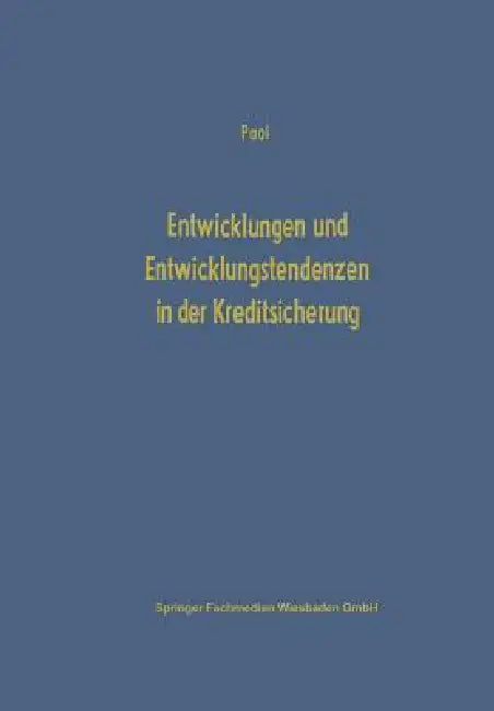 Buy Entwicklungen Und Entwicklungstendenzen in Der Kreditsicherung (English, Eberhard Paal) — BookShops.in