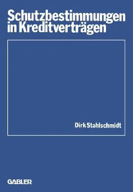 Schutzbestimmungen in Kreditverträgen (English, Dirk Stahlschmidt)