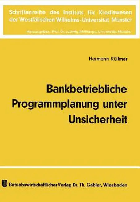 Buy Bankbetriebliche Programmplanung Unter Unsicherheit (English, Hermann Küllmer) — BookShops.in