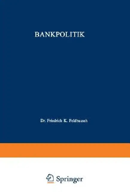Bankpolitik (English, Friedrich K. Feldbausch)