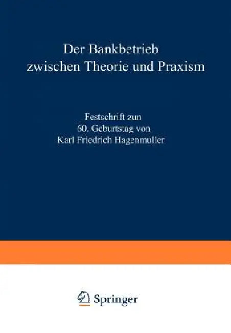 Buy Der Bankbetrieb Zwischen Theorie Und PRAXIS (English, Karl Friedrich Büschgen | Joachim Süchting | Karl Friedrich Hagenmüller) — BookShops.in