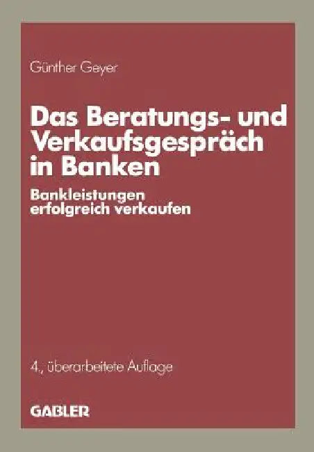 Buy Das Beratungs- Und Verkaufsgespräch in Banken (English, Günther Geyer) — BookShops.in
