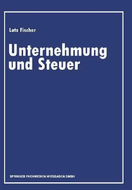 Buy Unternehmung Und Steuer (English, Lutz Fischer) — BookShops.in