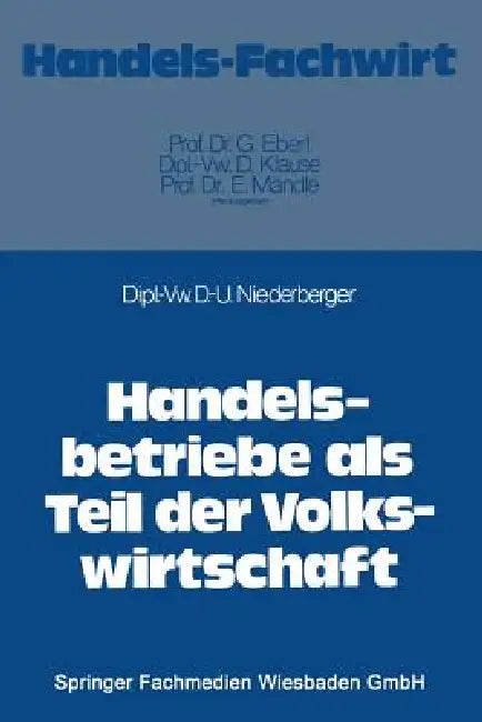 Buy Handelsbetriebe ALS Teil Der Volkswirtschaft (English, Dieter-Ulrich Niederberger) — BookShops.in