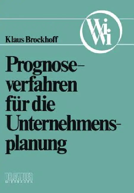 Buy Prognoseverfahren Für Die Unternehmensplanung (English, Klaus Brockhoff) — BookShops.in