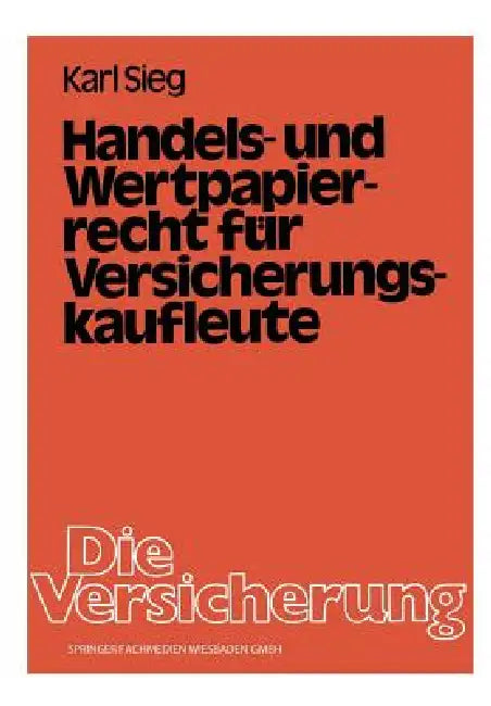 Buy Handels- Und Wertpapierrecht Für Versicherungskaufleute (English, Karl Sieg) — BookShops.in
