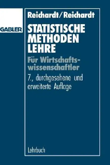 Buy Statistische Methodenlehre Für Wirtschaftswissenschaftler (English, Helmut Reichardt | Ágnes Reichardt) — BookShops.in