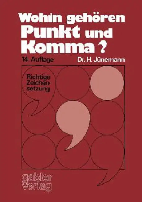 Buy Wohin gehören Punkt und Komma?: Richtige Zeichensetzung by Hans Jünemann - German Language Punctuation Guide | Gabler Hardcover 1976 Edition — BookShops.in