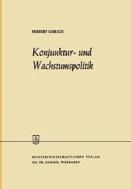 Buy Konjunktur- Und Wachstumspolitik in Der Offenen Wirtschaft (English, Herbert Giersch) — BookShops.in