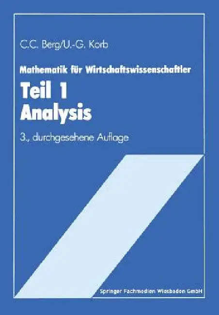 Buy Mathematik Für Wirtschaftswissenschaftler (English, Claus C. Berg | Ulf G. Korb) — BookShops.in