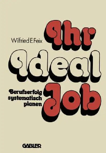 Ihr Ideal-Job (English, Wilfried E. Feix)