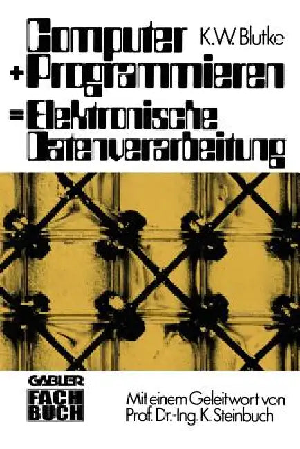 Computer + Programmieren = Elektronische Datenverarbeitung (English, Klaus Wilhelm Blutke)