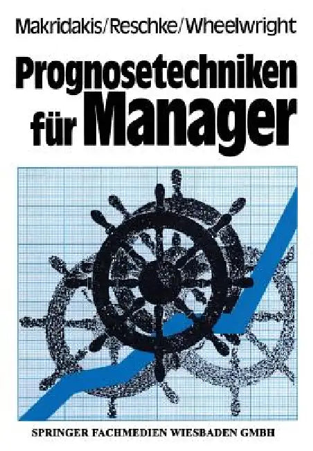 Buy Prognosetechniken Für Manager (English, Spyros G. Makridakis) — BookShops.in