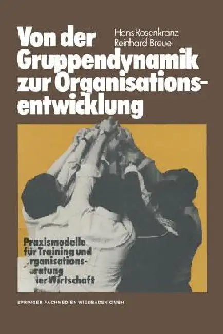 Buy Von Der Gruppendynamik Zur Organisationsentwicklung (English, Hans Rosenkranz | Reinhard Breuel) — BookShops.in