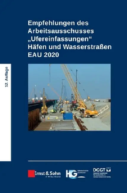Buy Empfehlungen des Arbeitsausschusses "Ufereinfassungen" H fen und Wasserstra en EAU 2020 (English, Htg) — BookShops.in