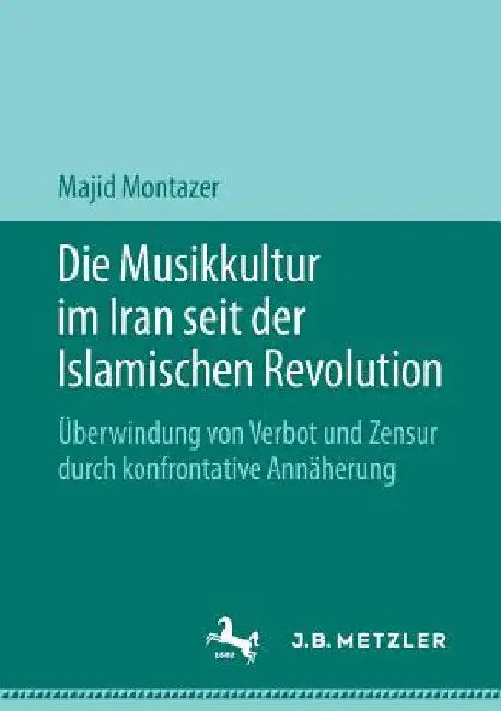 Buy Die Musikkultur Im Iran Seit Der Islamischen Revolution (English, Majid Montazer) — BookShops.in