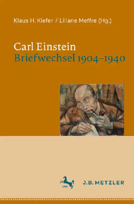 Buy Carl Einstein. Briefwechsel 1904-1940 (English, Klaus H. Kiefer | Liliane Meffre) — BookShops.in