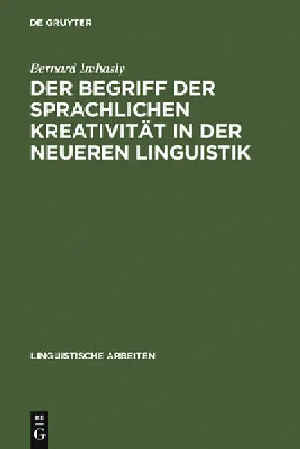 Buy Der Begriff Der Sprachlichen Kreativität in Der Neueren Linguistik (English, Bernard Imhasly) — BookShops.in