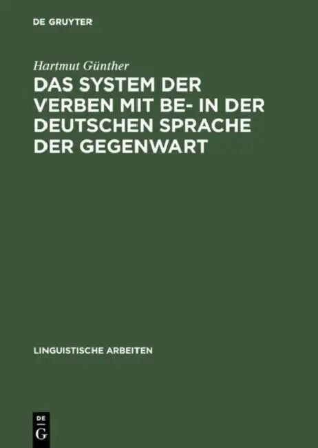 Buy Das System Der Verben Mit Be- In Der Deutschen Sprache Der Gegenwart (English, Hartmut Günther) — BookShops.in