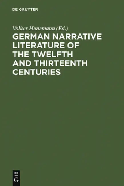 Buy German Narrative Literature of the Twelfth and Thirteenth Centuries | by Volker Honemann | de Gruyter | by Volker Honemann | de Gruyter | by Volker Honemann | de Gruyter | by Volker Honemann | de Gruyter | by Volker Honemann | de Gruyter | by Volker Honemann | de Gruyter | by Volker Honemann | de Gruyter | by Volker Honemann | de Gruyter | by Volker Honemann | de Gruyter | by Volker Honemann | de Gruyter | by Volker Honemann | de Gruyter | by Volker Honemann | de Gruyter | by Volker Honemann | d — BookShops.in