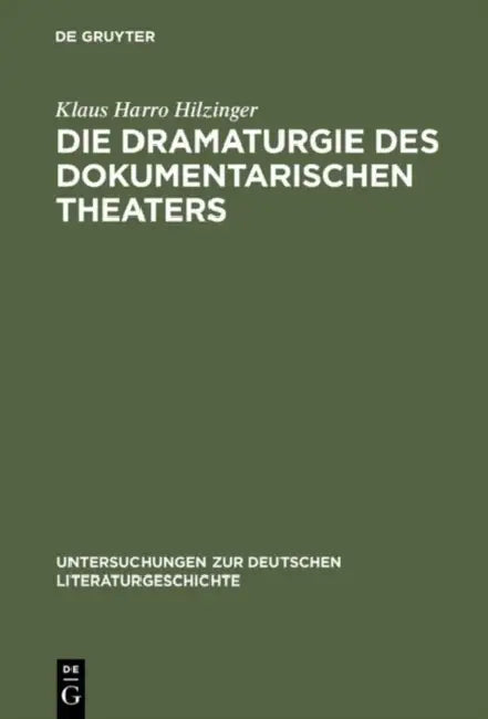 Buy Die Dramaturgie des dokumentarischen Theaters (English, Klaus Harro Hilzinger) — BookShops.in