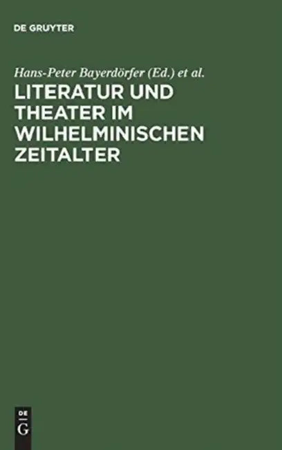 Buy Literatur und Theater im Wilhelminischen Zeitalter (English, Hans-Peter Bayerdörfer | Karl Otto Conrady | Helmut Schanze) — BookShops.in
